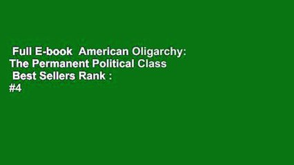 Full E-book  American Oligarchy: The Permanent Political Class  Best Sellers Rank : #4
