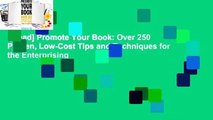 [Read] Promote Your Book: Over 250 Proven, Low-Cost Tips and Techniques for the Enterprising