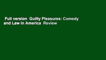 Full version  Guilty Pleasures: Comedy and Law in America  Review
