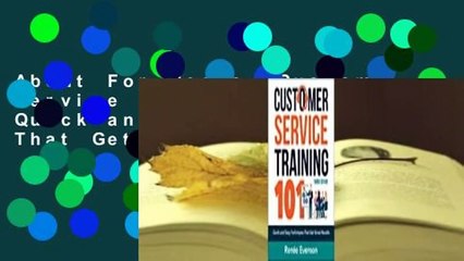 About For Books  Customer Service Training 101: Quick and Easy Techniques That Get Great Results