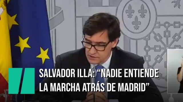Salvador Illa: Nadie entiende la marcha atrás. Ni los madrileños ni los españoles .