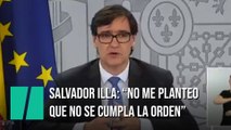 Salvador Illa, rotundo ante la pregunta de si alguna comunidad autónoma se plantea no aplicar las medidas