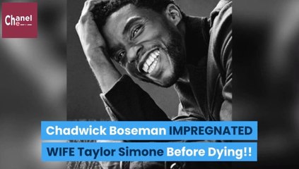 BABY NEWS! Chadwick Boseman IMPREGNATED WIFE Taylor Simone Before Dying!! (Exclusive)