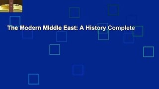 The Modern Middle East: A History Complete