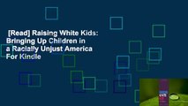 [Read] Raising White Kids: Bringing Up Children in a Racially Unjust America  For Kindle