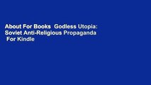 About For Books  Godless Utopia: Soviet Anti-Religious Propaganda  For Kindle