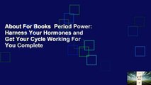 About For Books  Period Power: Harness Your Hormones and Get Your Cycle Working For You Complete