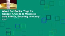 About For Books  Yoga for Cancer: A Guide to Managing Side Effects, Boosting Immunity, and