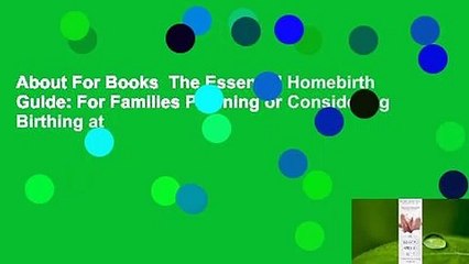 About For Books  The Essential Homebirth Guide: For Families Planning or Considering Birthing at