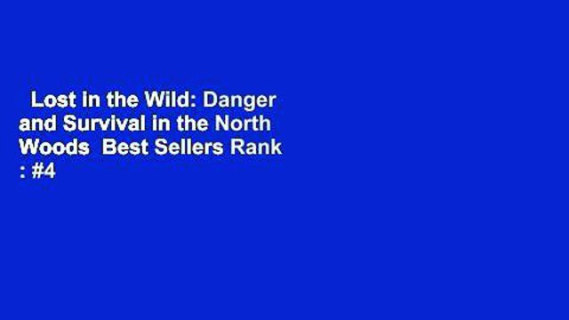 Lost in the Wild: Danger and Survival in the North Woods Best Sellers Rank : #4