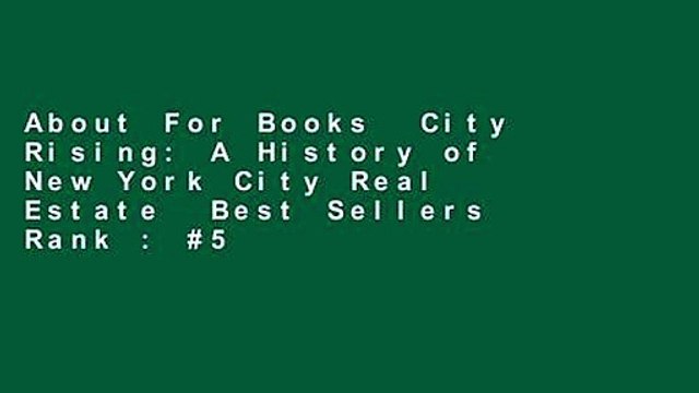 About For Books City Rising: A History of New York City Real Estate Best Sellers Rank : #5