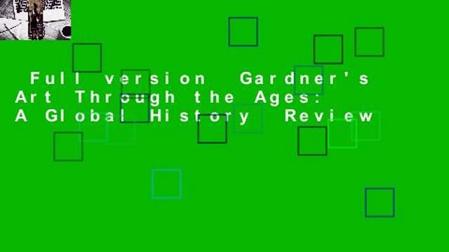 Full version Gardner's Art Through the Ages: A Global History Review