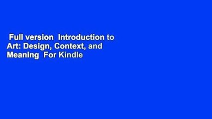 Full version  Introduction to Art: Design, Context, and Meaning  For Kindle