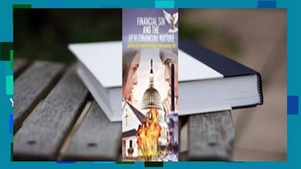 Full E-book  Financial Sin and the New Financial Nature: How the Holy Spirit Will Change Your