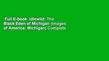Full E-book  Idlewild: The Black Eden of Michigan (Images of America: Michigan) Complete