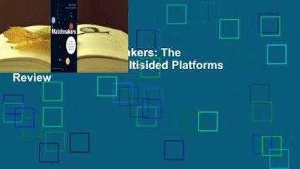 Full version  Matchmakers: The New Economics of Multisided Platforms  Review