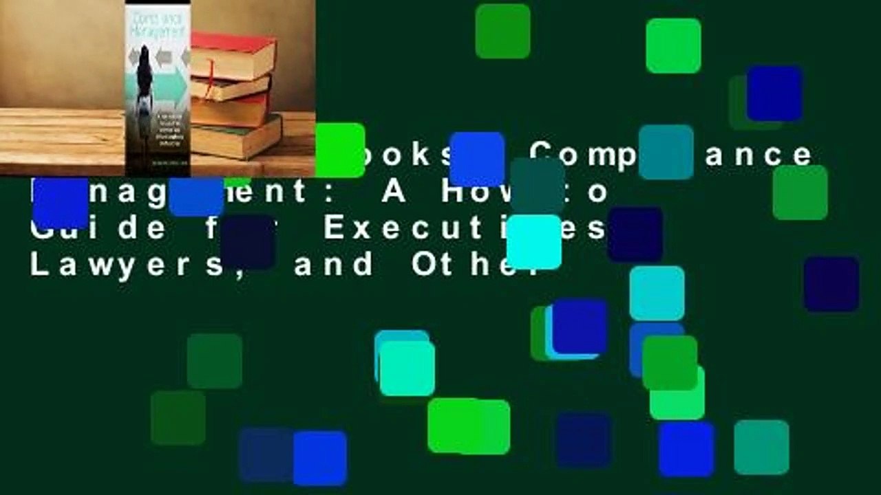 About For Books  Compliance Management: A How-to Guide for Executives, Lawyers, and Other