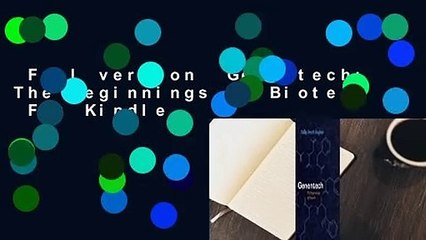 Full version  Genentech: The Beginnings of Biotech  For Kindle
