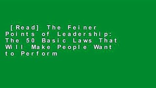 [Read] The Feiner Points of Leadership: The 50 Basic Laws That Will Make People Want to Perform