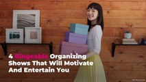 4 Bingeable Organizing Shows That Will Motivate AND Entertain You