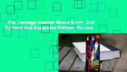 The Teenage Slasher Movie Book: 2nd Revised and Expanded Edition  Review