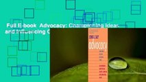 Full E-book  Advocacy: Championing Ideas and Influencing Others  For Free