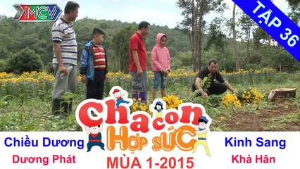 CHA CON HỢP SỨC | Tập 36 FULL | Trận tứ kết 3 – Vòng tứ kết | 140315
