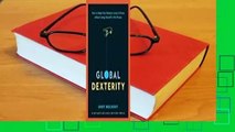 Global Dexterity: How to Adapt Your Behavior Across Cultures without Losing Yourself in the