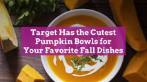 Target Has the Cutest Pumpkin Bowls for Your Favorite Fall Dishes
