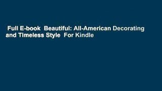Full E-book  Beautiful: All-American Decorating and Timeless Style  For Kindle