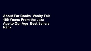 About For Books  Vanity Fair 100 Years: From the Jazz Age to Our Age  Best Sellers Rank : #4