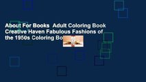 About For Books  Adult Coloring Book Creative Haven Fabulous Fashions of the 1950s Coloring Book