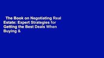 The Book on Negotiating Real Estate: Expert Strategies for Getting the Best Deals When Buying &