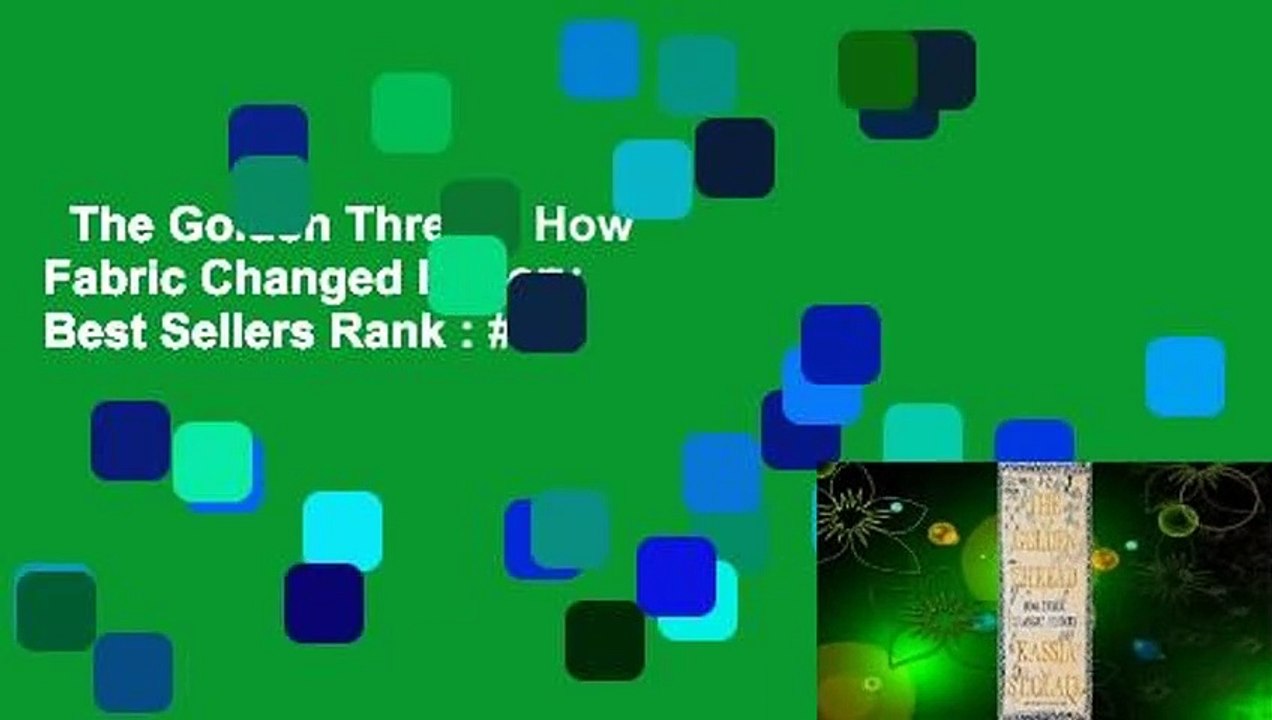 The Golden Thread: How Fabric Changed History  Best Sellers Rank : #4