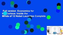 Full version  Economics for the Curious: Inside the Minds of 12 Nobel Laureates Complete