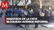En CdMx, maestros de la CNTE bloquean avenida Reforma, frente al Senado