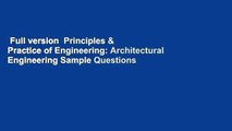 Full version  Principles & Practice of Engineering: Architectural Engineering Sample Questions