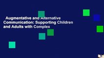 Augmentative and Alternative Communication: Supporting Children and Adults with Complex