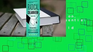 Radical Collaboration, 2nd Edition: Five Essential Skills to Overcome Defensiveness and Build