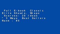 Full E-book  Classic Elite Shawls, Wraps  Scarves: 20 Ideas * 3 Ways  Best Sellers Rank : #5