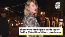 Shots fired outside Taylor Swift’s Tribeca pad _ Page Six Celebrity News