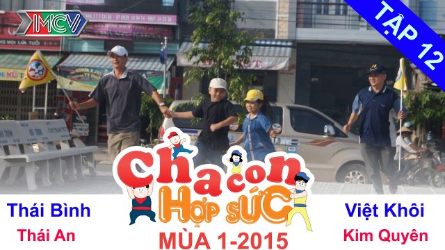 CHA CON HỢP SỨC | Tập 12 FULL | Hành trình 4 - Vòng loại | 270914