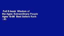 Full E-book  Wisdom of the Ages: Extraordinary People Ages 19-90  Best Sellers Rank : #5