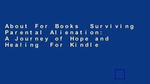 About For Books  Surviving Parental Alienation: A Journey of Hope and Healing  For Kindle