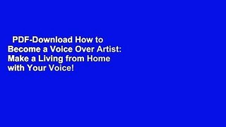 PDF-Download How to Become a Voice Over Artist: Make a Living from Home with Your Voice!