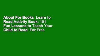 About For Books  Learn to Read Activity Book: 101 Fun Lessons to Teach Your Child to Read  For Free