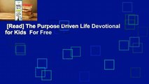 [Read] The Purpose Driven Life Devotional for Kids  For Free