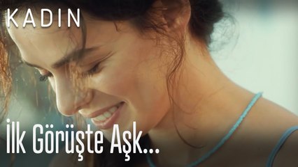 İlk görüşte aşk... - Kadın