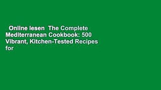 Online lesen  The Complete Mediterranean Cookbook: 500 Vibrant, Kitchen-Tested Recipes for