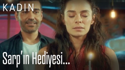 Sarp'ın hediyesi... - Kadın